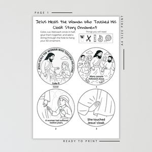 May include: A ready-to-print black and white ornament featuring the story of Jesus healing a woman. The design includes circular illustrations with text, instructions, and the phrase "Jesus Heals the Woman Who Touched His Cloak Story Ornament."