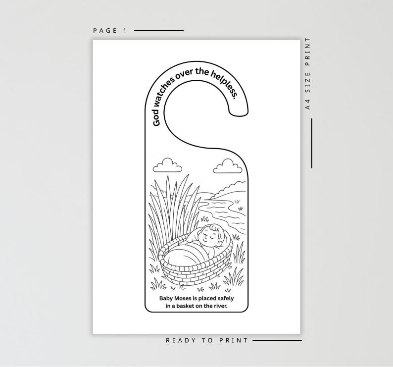 May include: Black and white door hanger with a drawing of Baby Moses in a basket on a river, surrounded by reeds. The text reads "God watches over the helpless" and "Baby Moses is placed safely in a basket on the river."