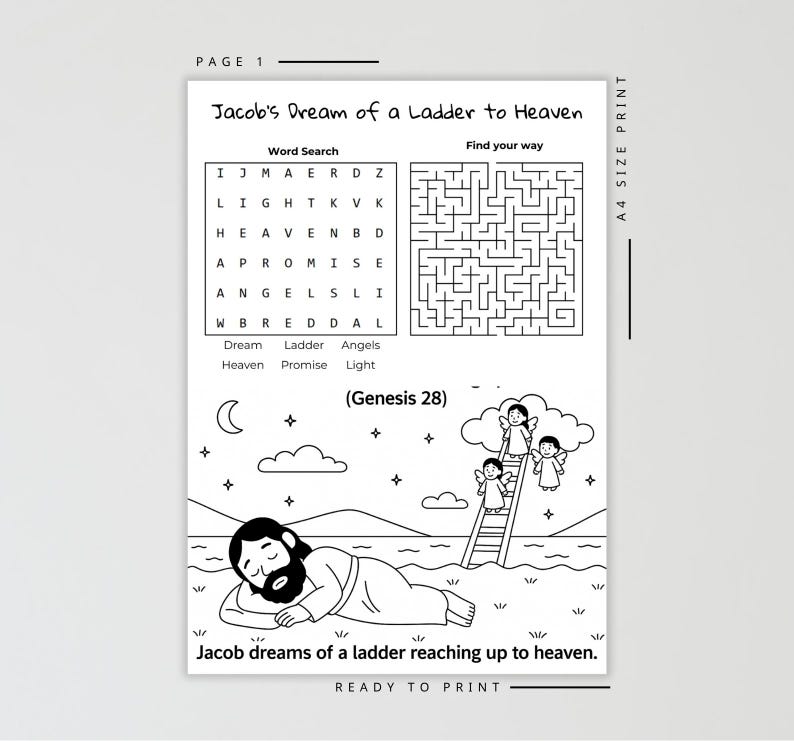 May include: Black and white printable activity sheet titled "Jacob's Dream of a Ladder to Heaven." Features a word search, maze, and an illustration of Jacob dreaming of a ladder to heaven. Includes the text "Ready to Print."