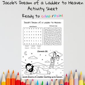 May include: A black and white activity sheet titled "Jacob's Dream of a Ladder to Heaven." The sheet includes a word search, a maze, and a coloring illustration of Jacob dreaming of a ladder. The text "Ready to colour/paint" is also present.