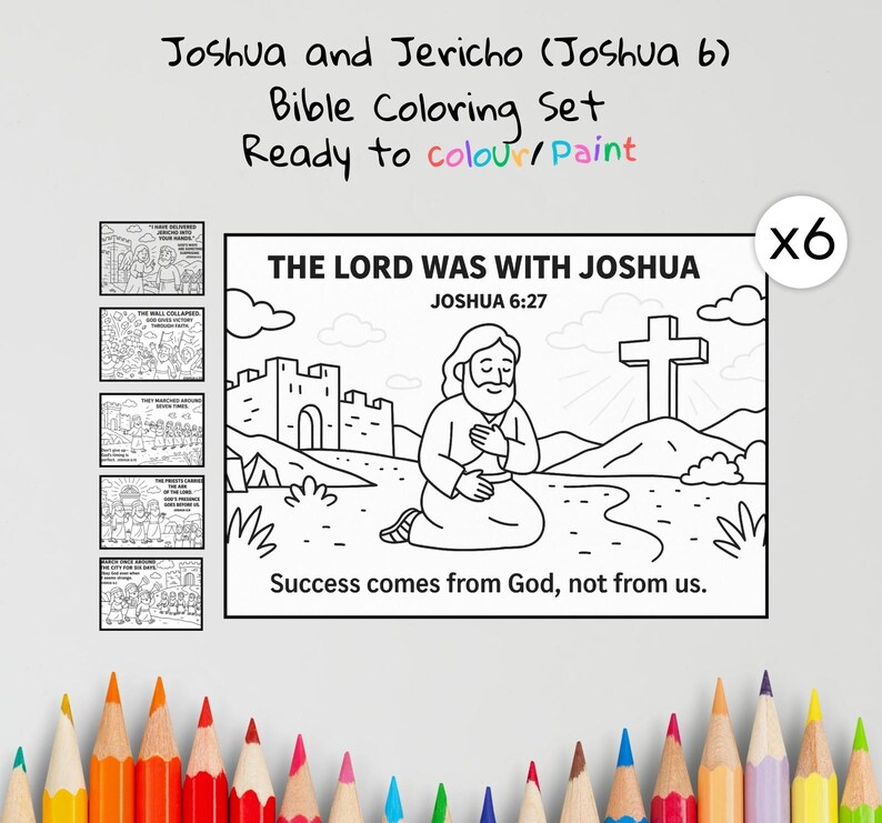 May include: A Joshua and Jericho Bible coloring set featuring six black and white line art pages. The main page shows a person kneeling with a castle and cross, titled THE LORD WAS WITH JOSHUA JOSHUA 6:27, with the text Success comes from God, not from us.