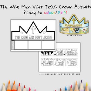 May include: A printable paper crown activity titled The Wise Men Visit Jesus, featuring a black and white outline for coloring. It includes a finished example crown with a cross and six story sections depicting the biblical narrative for children.