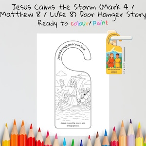 May include: A white door hanger with a black and white illustration of Jesus calming a storm, with the text "Jesus Calms the Storm" and "Ready to colour/paint". Includes the text "Jesus brings peace in fear" and "Jesus stops the storm and brings peace."