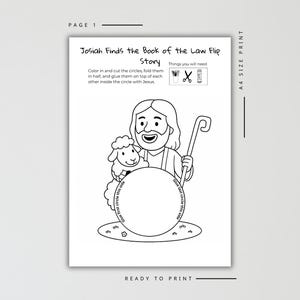 May include: A black and white printable activity sheet titled Josiah Finds the Book of the Law Flip Story. It features a line drawing of a figure with a sheep and a staff, including instructions to color, cut, and glue circles for an A4 size print.