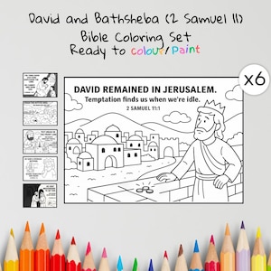 May include: A Bible coloring set titled "David and Bathsheba (2 Samuel 11)". The black and white illustration depicts a biblical scene with text that reads "David remained in Jerusalem. Temptation finds us when we're idle. 2 Samuel 11:1". Includes six coloring pages.