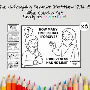 May include: A Bible coloring set featuring the story of "The Unforgiving Servant (Matthew 18:21-35)". The main coloring page asks "How many times shall I forgive?" and states "Forgiveness has no limit". Includes six smaller coloring pages.