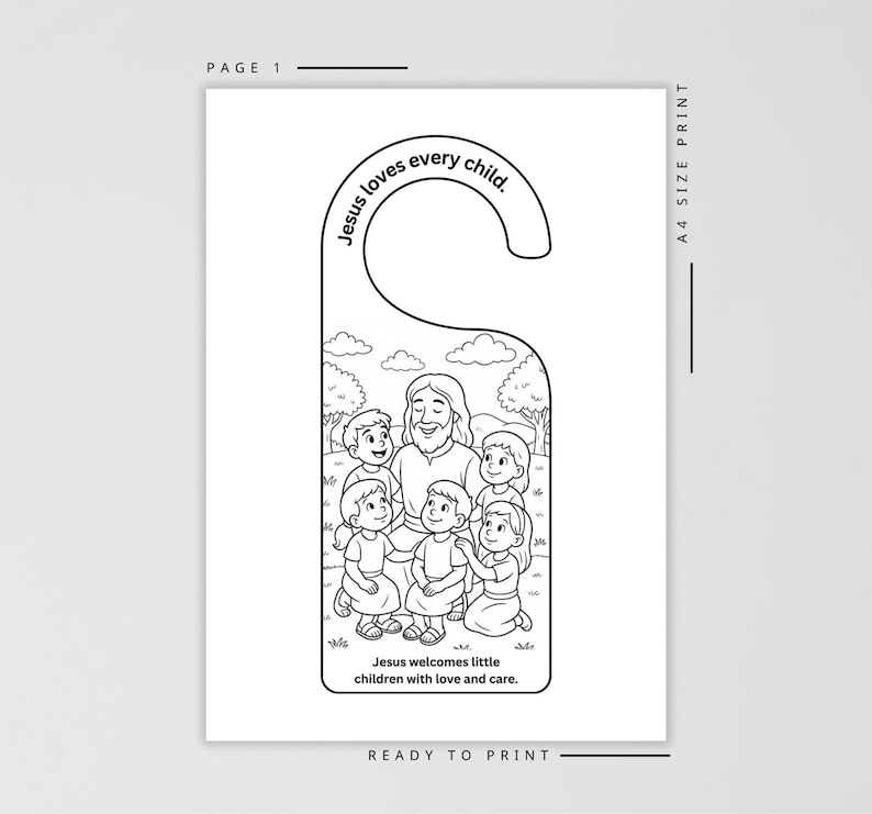 May include: Black and white door hanger featuring a drawing of Jesus with children. The text "Jesus loves every child" is at the top, and "Jesus welcomes little children with love and care" is at the bottom. Ready to print, A4 size.
