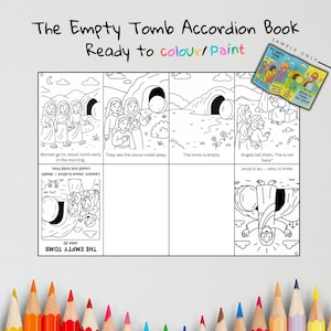 May include: An accordion book titled "The Empty Tomb" with illustrations ready to color. The book includes panels depicting the story of Jesus' resurrection, with text such as "He is not here" and "Jesus is risen."
