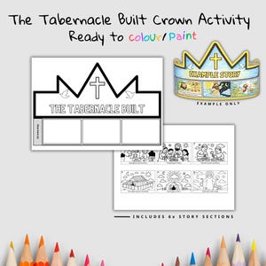 May include: A black and white activity sheet with the text "The Tabernacle Built" and a crown design. Includes a ready-to-color crown and story sections. The text "Ready to colour/Paint" is also visible.