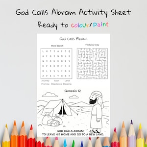 May include: A black and white activity sheet with the text "God Calls Abram Activity Sheet" and "Ready to colour/Paint". Includes a word search, a maze, and a Bible story illustration.