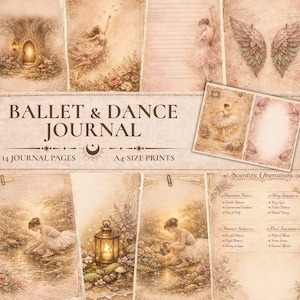 May include: A collage of ballet-themed journal pages with a vintage aesthetic. The pages feature illustrations of ballerinas, fairy wings, and nature scenes. The journal is titled "BALLET & DANCE JOURNAL" and includes the text "14 JOURNAL PAGES" and "A4-SIZE PRINTS".