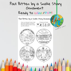 May include: A coloring craft kit featuring the text "Paul Bitten by a Snake Story Ornament." The kit includes four circular illustrations from the story, instructions, and a sample 3D ornament. Ready to color and paint.