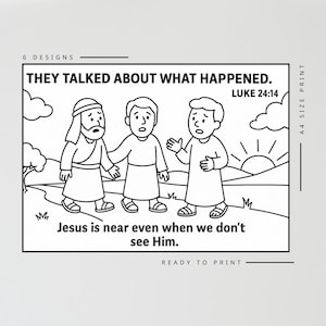 Peut inclure: Illustration en noir et blanc repr&eacute;sentant trois personnages marchant, avec le texte "THEY TALKED ABOUT WHAT HAPPENED. LUKE 24:14" et "Jesus is near even when we don't see Him." L'image est &eacute;tiquet&eacute;e "6 DESIGNS" et "READY TO PRINT."