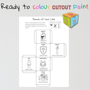 May include: A printable "Armor of God Cube" craft project. The black and white template includes a helmet, shield, sword, belt, breastplate, and shoes. The text "Ready to colour CUTOUT Paint" is at the top.