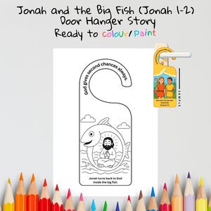 May include: A black and white door hanger with the text "Jonah and the Big Fish (Jonah 1-2) Door Hanger Story Ready to colour/Paint". The door hanger features an illustration of Jonah inside a fish, with the text "God gives second chances always."
