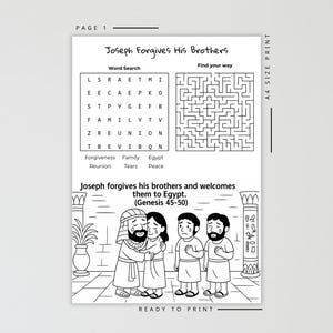 May include: Black and white printable activity sheet titled "Joseph Forgives His Brothers". Features a word search, a maze, and an illustration of Joseph embracing his brothers. The text reads "Joseph forgives his brothers and welcomes them to Egypt. (Genesis 45-50)".