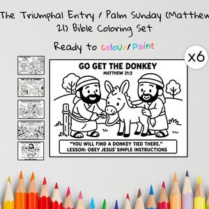 May include: A black and white Bible coloring set titled "The Triumphal Entry / Palm Sunday (Matthew 21)". The set includes multiple coloring pages with the text "Go Get The Donkey" and "You Will Find A Donkey Tied There."