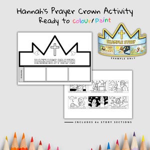 May include: A printable "Hannah's Prayer Crown Activity" set. The set includes a crown template with the text "Hannah's Prayer" and space for coloring, plus 6 story sections. An example crown is shown with illustrations.