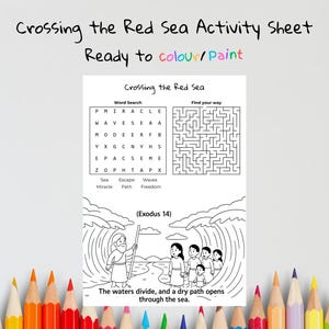 May include: A black and white activity sheet titled "Crossing the Red Sea" with a word search, maze, and coloring page. The text reads "Ready to colour/paint" and "The waters divide, and a dry path opens through the sea."