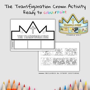 May include: A coloring activity set featuring a crown design with the text "The Transfiguration." Includes a crown template, story sections, and the text "Ready to colour/Paint." An example crown is shown.