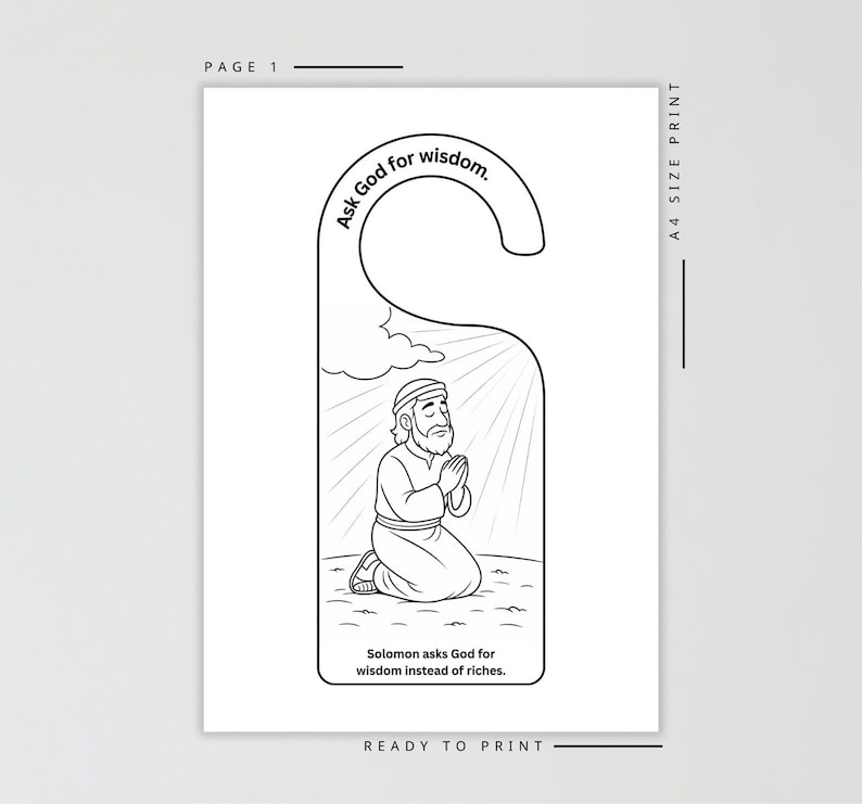 May include: Black and white door hanger with a drawing of a man kneeling in prayer. The text "Ask God for wisdom" is at the top, and "Solomon asks God for wisdom instead of riches" is at the bottom. The words "READY TO PRINT" and "A4 SIZE PRINT" are also visible.