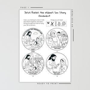 May include: Black and white printable page with the title "Jesus Raises the Widow's Son Story Ornament." The page includes four circular illustrations depicting scenes from the story, along with instructions and required materials.
