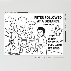 May include: Black and white line art illustration with text. The image depicts a biblical scene with figures walking and the text "PETER FOLLOWED AT A DISTANCE. LUKE 22:54" and "STAY CLOSE TO JESUS EVEN WHEN IT'S HARD."