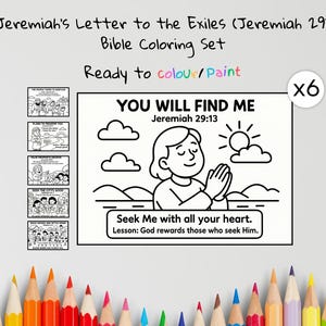 May include: A Bible coloring set titled "Jeremiah's Letter to the Exiles (Jeremiah 29)". The set includes a coloring page with the text "YOU WILL FIND ME" and "Seek Me with all your heart." The image is ready to color or paint.