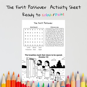 May include: A black and white activity sheet for The First Passover, featuring a word search, a maze, and an illustration of the Israelites marking their doors. Text includes "Ready to colour/Paint" and "The Israelites mark their doors to be spared."