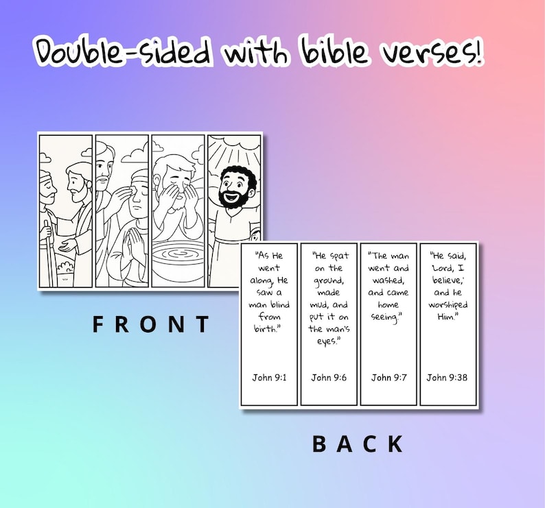 May include: Double-sided illustrated cards with bible verses. The front features black and white drawings of biblical scenes, with text that reads "FRONT". The back has text with bible verses from John 9:1, 9:6, 9:7, and 9:38. The text at the top reads "Double-sided with bible verses!"