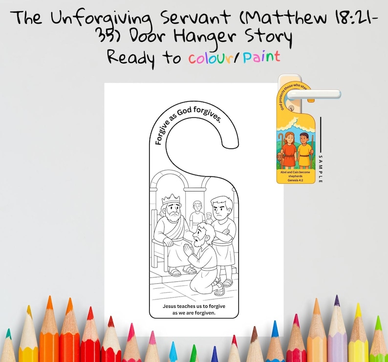 May include: A white door hanger with a black and white illustration depicting a biblical scene. The text "The Unforgiving Servant" and "Ready to colour/paint" are at the top. The text "Forgive as God forgives" and "Jesus teaches us to forgive as we are forgiven" are also present.