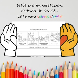 May include: A colouring page with the text "Jesús ora en Getsemaní" and "Historia de Oración". The page features illustrations of Jesus praying in the Garden of Gethsemane, with text in Spanish. A set of coloured pencils are at the bottom.