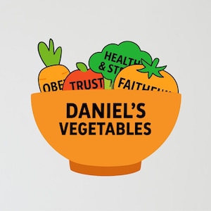 May include: An orange bowl with the text "DANIEL'S VEGETABLES" contains cartoon vegetables: a carrot, tomato, and tomato. The vegetables have the words "OBEY", "TRUST", and "FAITH" on them. A green cloud-shaped graphic says "HEALTH & STRENGTH".
