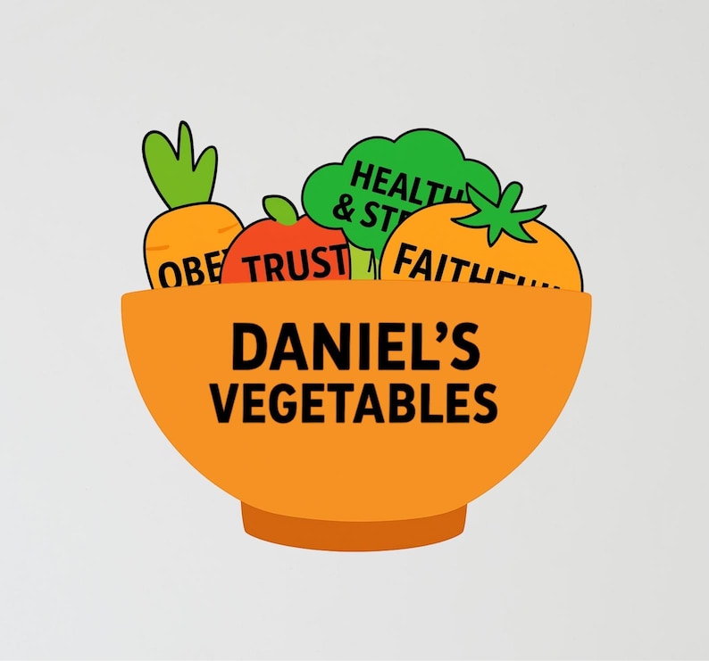 May include: An orange bowl with the text "DANIEL'S VEGETABLES" contains cartoon vegetables: a carrot, tomato, and tomato. The vegetables have the words "OBEY", "TRUST", and "FAITH" on them. A green cloud-shaped graphic says "HEALTH & STRENGTH".