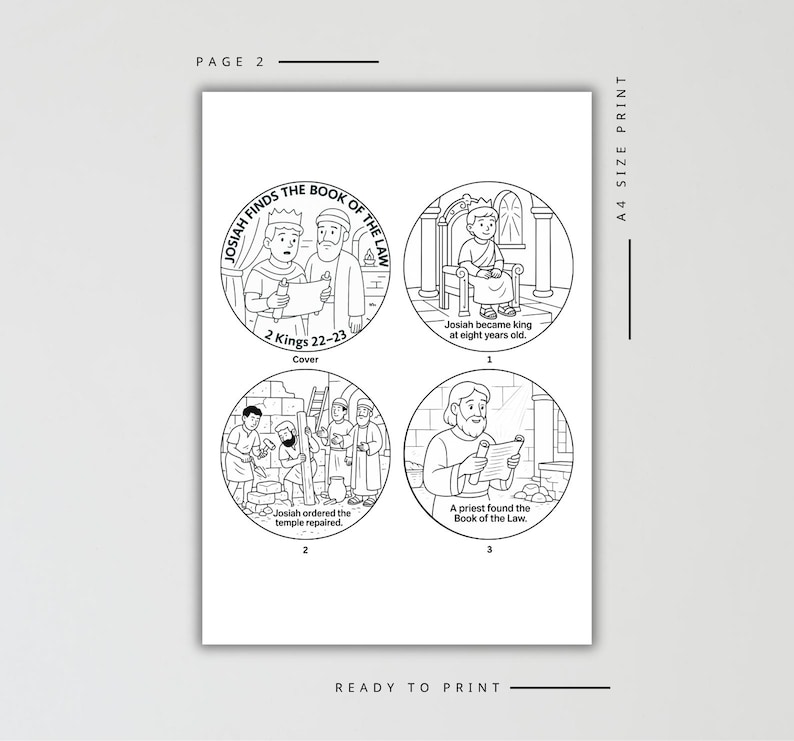 May include: An A4 size print featuring four circular black and white line art illustrations depicting the story of Josiah. The panels include text: Josiah Finds the Book of the Law, 2 Kings 22-23, Josiah became king at eight years old, Josiah ordered the temple repaired, and A priest found the Book of the Law.