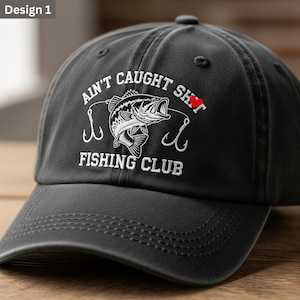 Funny Fishing Hat: Ain’t Caught Sht Club Embroidered Baseball Cap