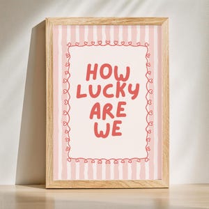 How Lucky Are We Print: Hearts, Love Quote Wall Art (Digital Download A3 Size)