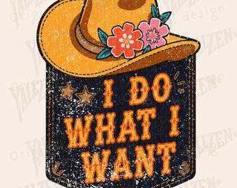 Ich tue, was ich will PNG, Western Cowgirl Zitat Sublimation, lustige Country Spruch Grafik, Retro Rodeo Shirt Design Sofort Download