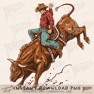 May include: A vintage-style illustration depicts a cowboy riding a bucking bull. The cowboy wears a brown hat, red shirt, and blue jeans. The bull is brown with white horns. The image includes the text "INSTANT DOWNLOAD PNG" and "PERSONAL AND COMMERCIAL USE".