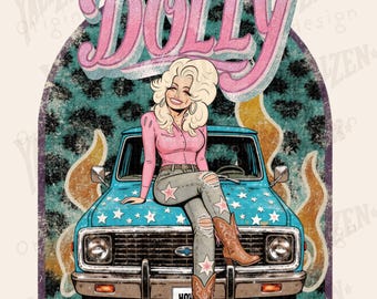 May include: A digital illustration featuring the word "DOLLY" in pink, above a woman sitting on a blue truck. She wears a pink shirt, ripped jeans with star accents, and cowboy boots. The background has a retro design.