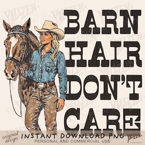Distressed-style illustration of a blonde cowgirl in denim standing beside a horse, with bold text “Barn Hair Don’t Care” — rustic Western design.