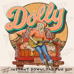 May include: A retro-style graphic featuring the name "Dolly" in orange and teal. The image includes a woman in a cowboy hat playing a guitar in the back of a red truck filled with pumpkins. The text "INSTANT DOWNLOAD PNG" is also present.