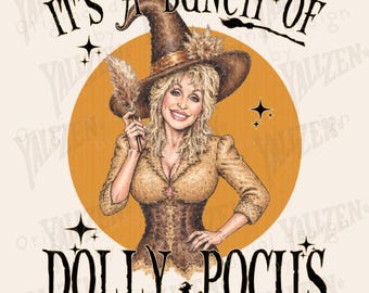 May include: Digital illustration featuring a woman in a witch hat and a brown jacket, with the text "IT'S A BUNCH OF DOLLY POCUS". The image has an orange background and includes stars and a broom.