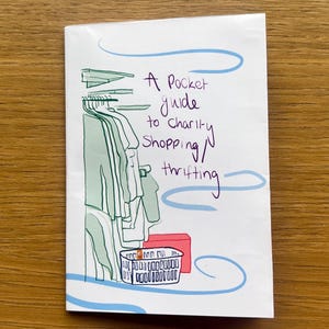 A Pocket Guide to Charity Shopping/Thrifting- Zine, Journal,Print