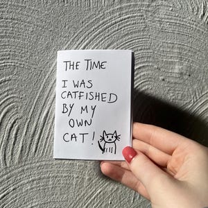 Cat Humour Zine - “The Time I Was Catfished by My Own Cat”, Funny Comic Booklet, Mini Magazine