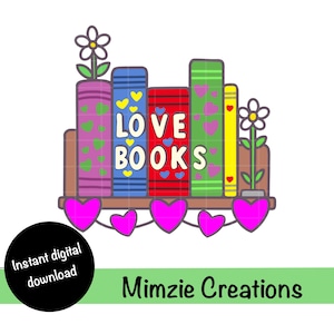 Love Books PNG, Bookish Design ClipArt Png file, Digital File for Craft, T-shirts, Stickers, Mugs and more