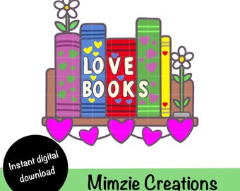 Love Books Clipart: Bookish Book Shelf PNG for Cricut and Silhouette (Digital Download)