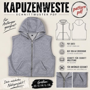 May include: A gray sleeveless hooded vest with a front zipper and two pockets. The image includes text: KAPUZENWESTE SCHNITTMUSTER PDF, pattern pdf, für Anfänger geeignet, PDF DATEI SOFORT DOWNLOAD, AUF DIN A4 DRUCKBAR, SCHRITT-FÜR-SCHRITT ANLEITUNG, GRÖSSEN XS/S/M/L/XL.