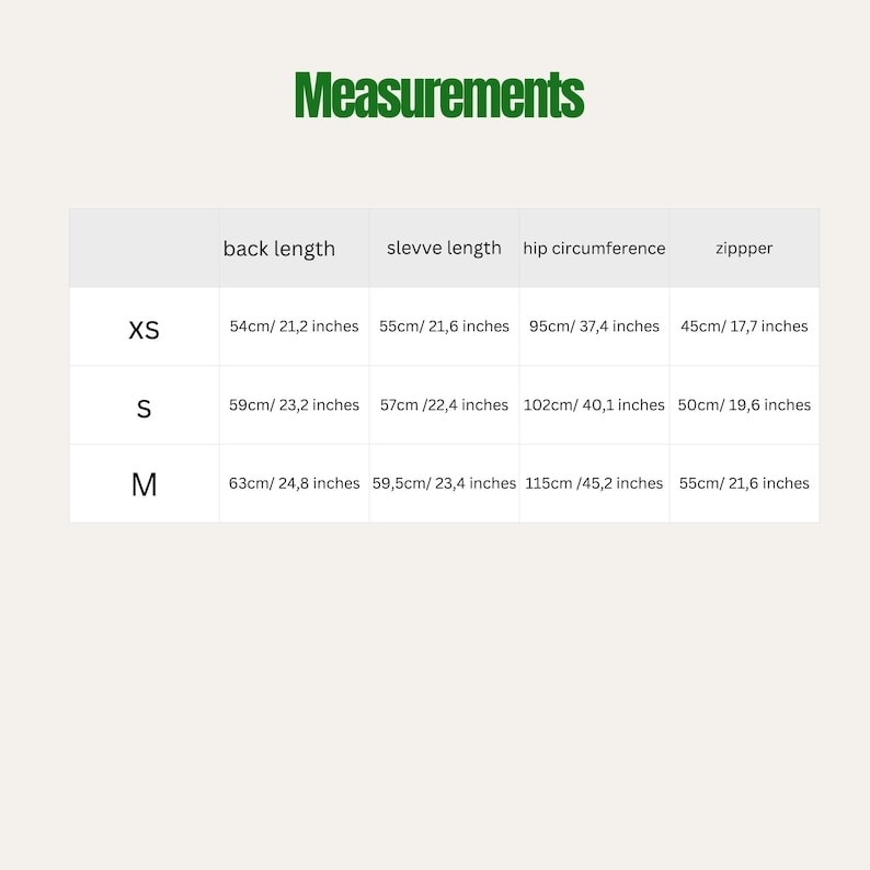 May include: A chart with the word "Measurements" in green text at the top. The chart shows back length, sleeve length, hip circumference, and zipper measurements in both centimeters and inches for sizes XS, S, and M.