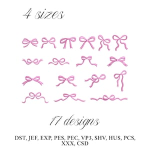 May include: A collection of 17 pink bow designs in various styles. The image includes the text "4 sizes" and "17 designs". The designs are displayed on a white background. The image also lists file formats: DST, JEF, EXP, PES, PEC, VP3, SHV, HUS, PCS, XXX, CSD.